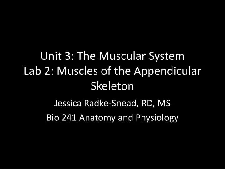 unit 3 the muscular system lab 2 muscles of the appendicular skeleton