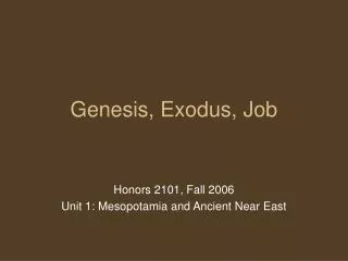 Genesis, Exodus, Job
