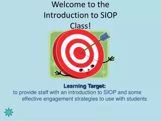 Welcome to the Introduction to SIOP Class!