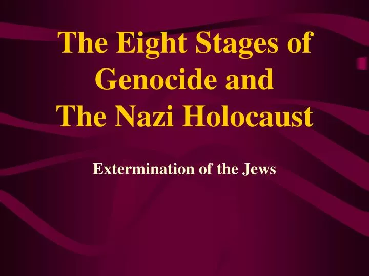 the eight stages of genocide and the nazi holocaust