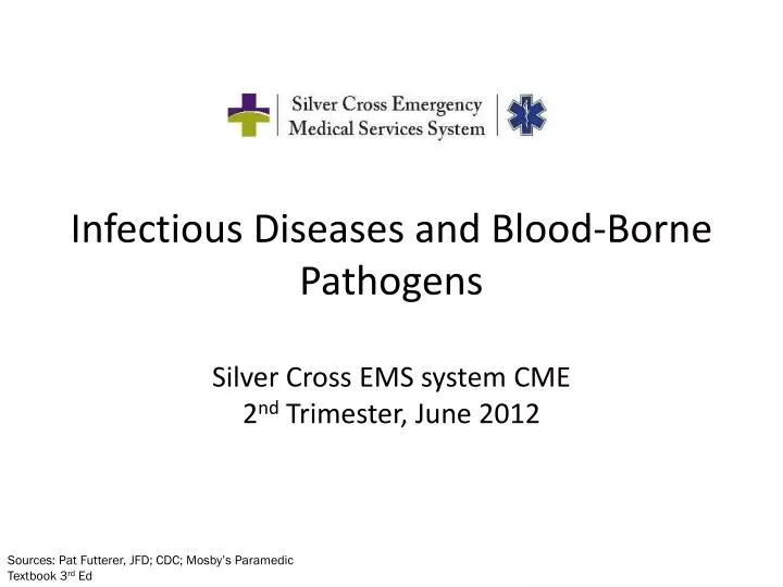 infectious diseases and blood borne pathogens silver cross ems system cme 2 nd trimester june 2012
