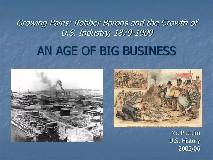 growing pains robber barons and the growth of u s industry 1870 1900 an age of big business