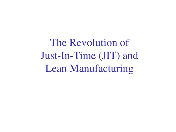 the revolution of just in time jit and lean manufacturing
