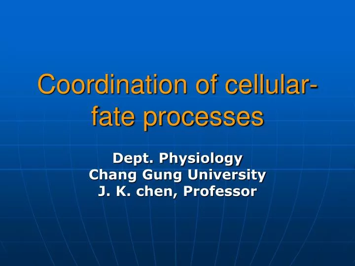 coordination of cellular fate processes