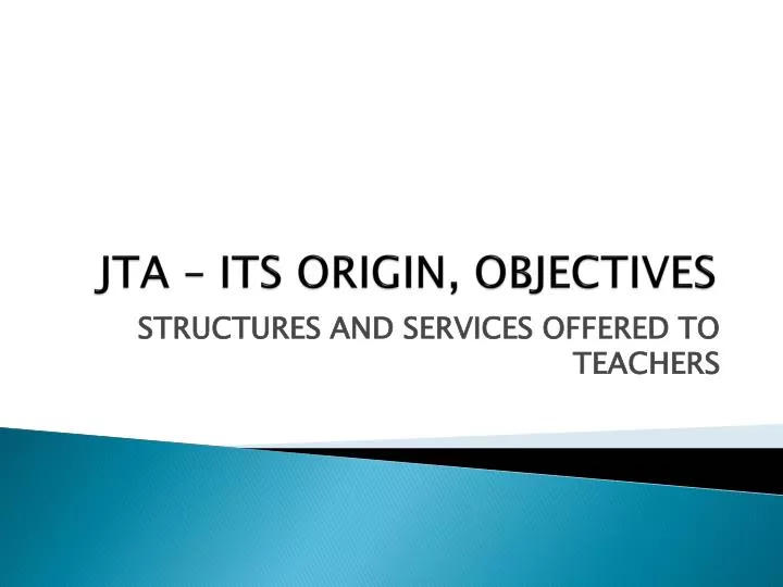 jta its origin objectives