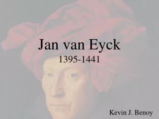 Jan van Eyck 1395-1441