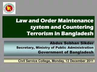 Law and Order Maintenance system and Countering Terrorism in Bangladesh