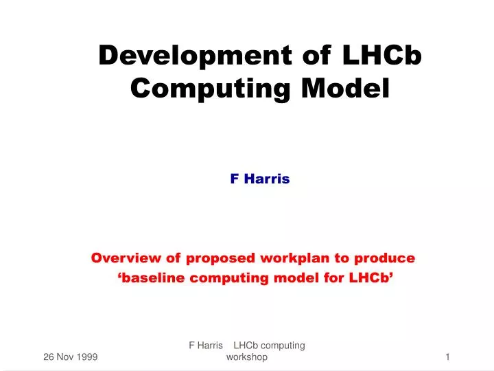 development of lhcb computing model f harris