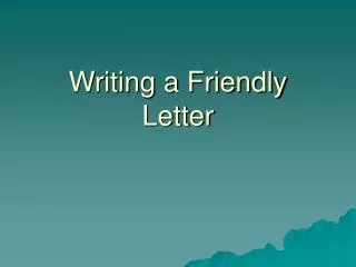 Writing a Friendly Letter