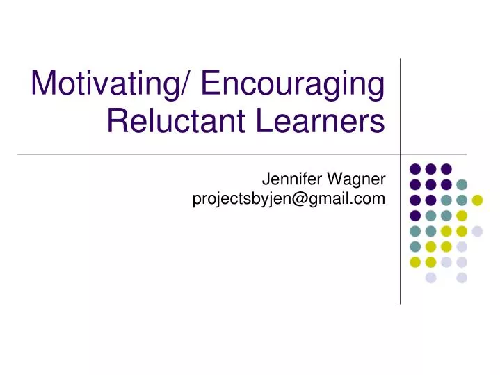 motivating encouraging reluctant learners