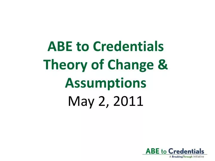 abe to credentials theory of change assumptions may 2 2011