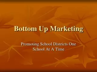 Bottom Up Marketing