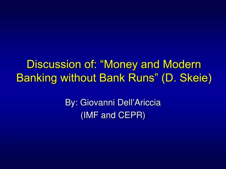 discussion of money and modern banking without bank runs d skeie