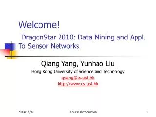 Welcome! DragonStar 2010: Data Mining and Appl. To Sensor Networks
