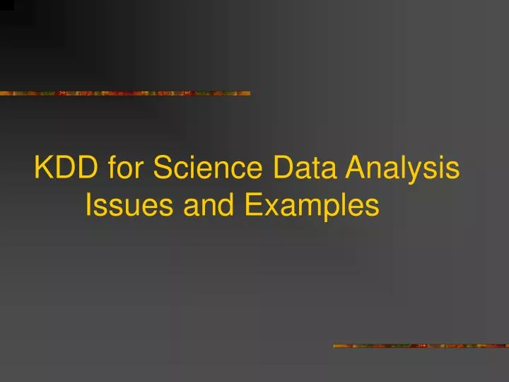 kdd for science data analysis issues and examples