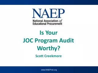 Is Your JOC Program Audit Worthy? z Scott Creekmore