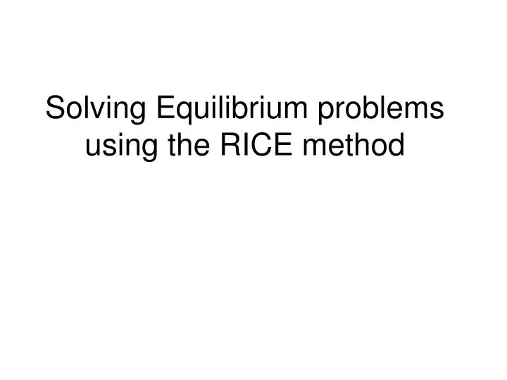 solving equilibrium problems using the rice method