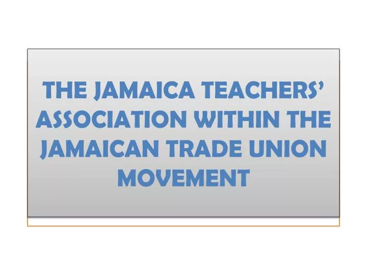 the jamaica teachers association within the jamaican trade union movement