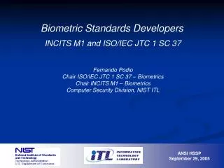 Biometric Standards Developers INCITS M1 and ISO/IEC JTC 1 SC 37