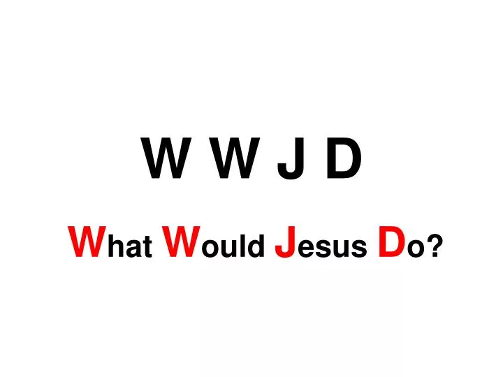 w w j d