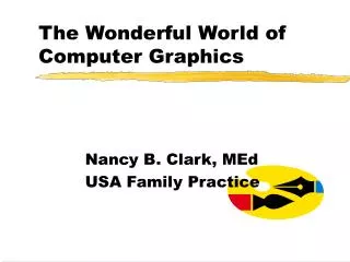 The Wonderful World of Computer Graphics