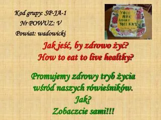 Jak je??, by zdrowo ?y?? How to eat to live healthy?