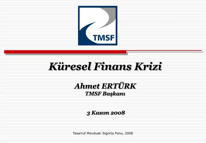 k resel finans krizi ahmet ert rk tmsf ba kan 3 kas m 2008