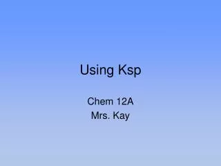 using ksp