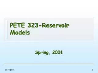 PETE 323-Reservoir Models