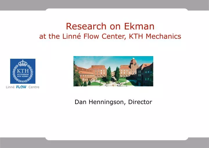 research on ekman at the linn flow center kth mechanics