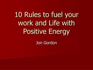 10 Rules to fuel your work and Life with Positive Energy