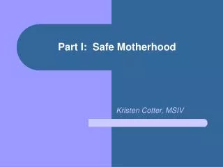 Part I: Safe Motherhood