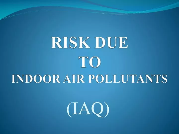 risk due to indoor air pollutants