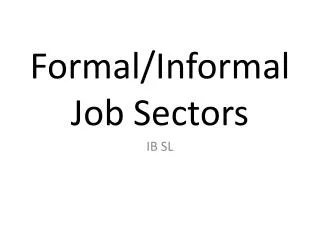 Formal/Informal Job Sectors