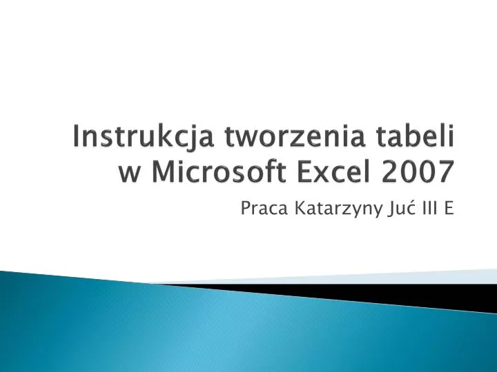 instrukcja tworzenia tabeli w microsoft excel 2007