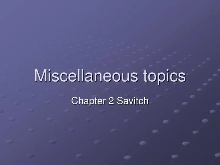 miscellaneous topics
