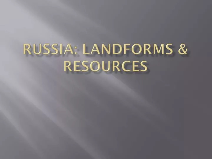russia landforms resources