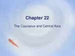 The Caucasus and Central Asia: Past, Present, and Future Challenges - slide 1