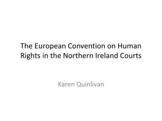 The European Convention on Human Rights in the Northern Ireland Courts