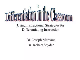 Using Instructional Strategies for Differentiating Instruction Dr. Joseph Merhaut