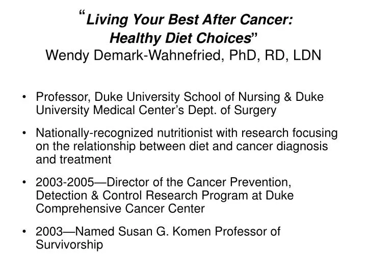 living your best after cancer healthy diet choices wendy demark wahnefried phd rd ldn