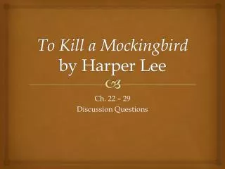 To Kill a Mockingbird by Harper Lee