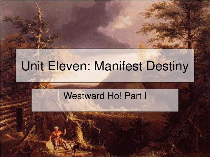 unit eleven manifest destiny