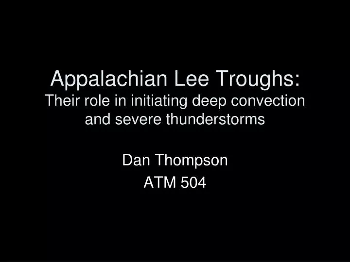 appalachian lee troughs their role in initiating deep convection and severe thunderstorms