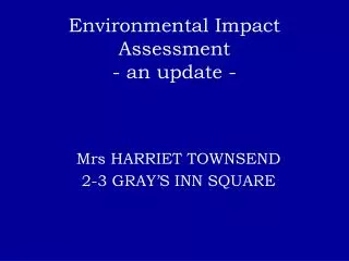 Environmental Impact Assessment - an update -