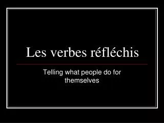 les verbes r fl chis