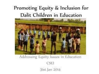 Promoting Equity &amp; Inclusion for Dalit Children in Education