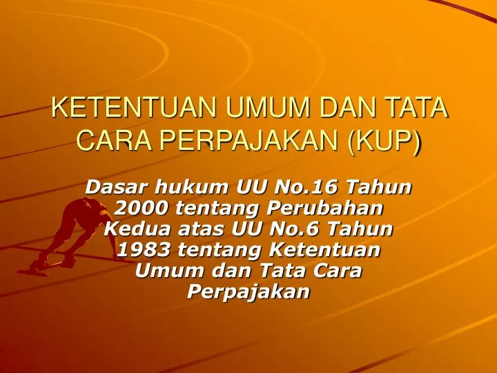 ketentuan umum dan tata cara perpajakan kup