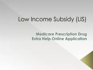 Low Income Subsidy (LIS)