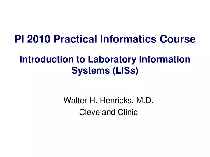 pi 2010 practical informatics course introduction to laboratory information systems liss